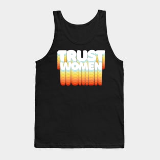 Trust Women / Typographic Feminist Statement Design Tank Top